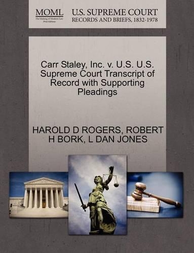 Carr Staley, Inc. V. U.S. U.S. Supreme Court Transcript of Record with Supporting Pleadings