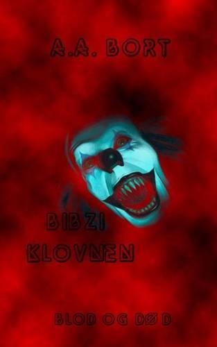 Bibzi Klovnen Blod Og Dod