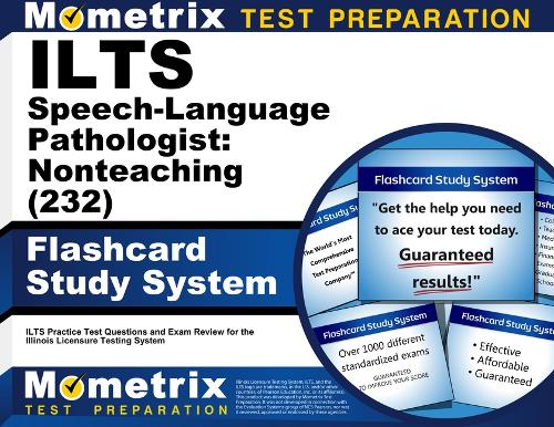 ILTS Speech-Language Pathologist: Nonteaching (232) Flashcard Study System: ILTS Practice Test Questions and Exam Review for the Illinois Licensure Testing System