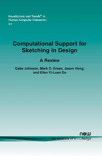 Computational Support for Sketching in Design: (5 Foundations and Trends® in Human-Computer Interaction)