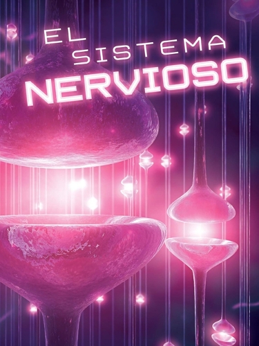 El Sistema Nervioso: The Nervous System(Let's Explore Science)