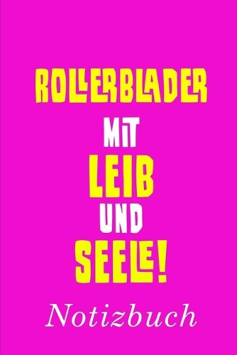 Rollerblader Mit Leib Und Seele Notizbuch