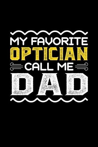 My Favorite Optician Call Me Dad