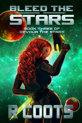 Bleed the Stars: Book Three of Devour the Stars(3 Devour the Stars)