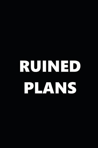 2019 Weekly Planner Ruined Plans Black White 134 Pages