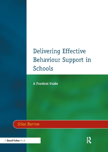 Delivering Effective Behaviour Support in Schools: A Practical Guide(English)