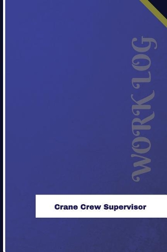 Crane Crew Supervisor Work Log