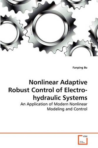 Nonlinear Adaptive Robust Control of Electro-hydraulic Systems