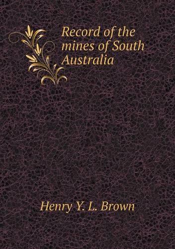 Record of the mines of South Australia