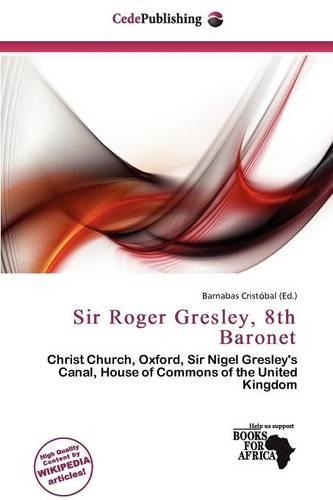 Sir Roger Gresley, 8th Baronet