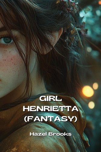 Girl Henrietta (Fantasy)