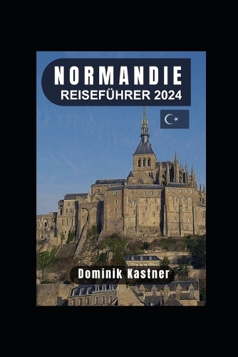 Normandie Reiseführer 2024
