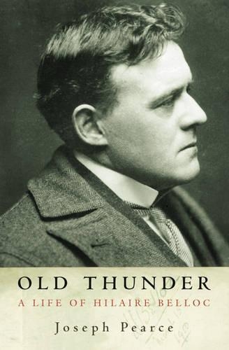 Old Thunder: A Life of Hilaire Belloc