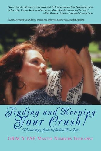 Finding and Keeping Your Crush!: A Numerology Guide to Finding True Love(English)