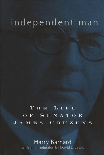 Independent Man: The Life and Times of Senator James Couzens(Great Lakes Books Series)