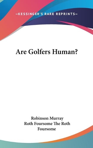 Are Golfers Human?