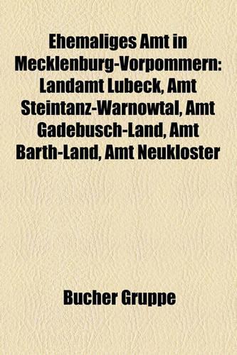 Ehemaliges Amt in Mecklenburg-Vorpommern: Landamt Lubeck, Amt Steintanz-Warnowtal, Amt Gadebusch-Land, Amt Barth-Land, Amt Neukloster(German)