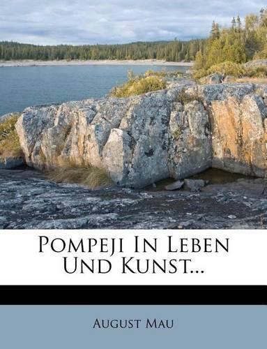 Pompeji in Leben Und Kunst...