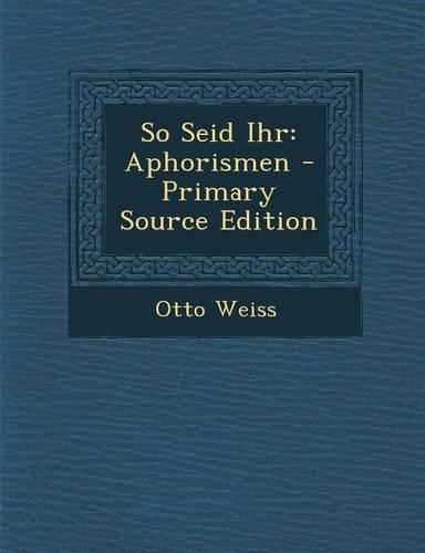 So Seid Ihr: Aphorismen(German)