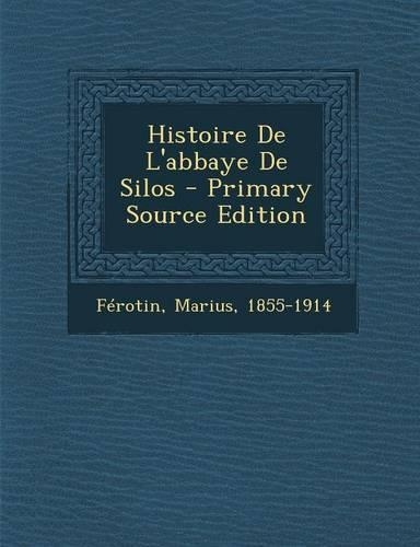 Histoire de L'Abbaye de Silos - Primary Source Edition