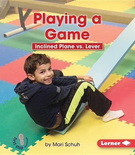 Playing a Game: Inclined Plane Lever(Simple Machines to the Rescue First Steps)