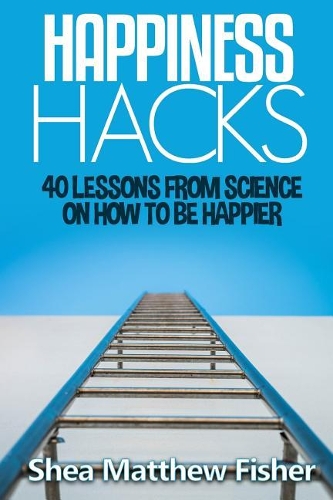 Happiness Hacks