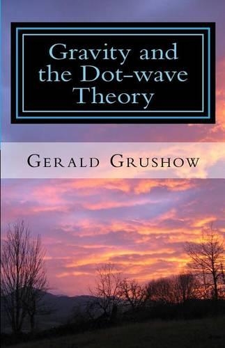 Gravity and the Dot-Wave Theory
