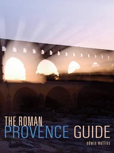 The Roman Provence Guide: (Interlink Guide)