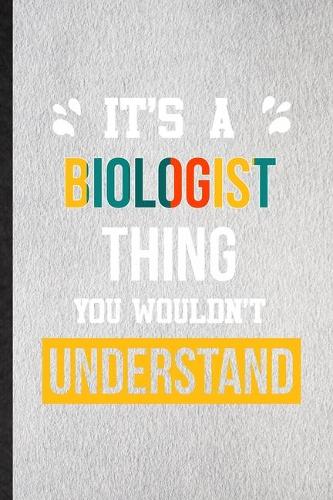 It's a Biologist Thing You Wouldn't Understand