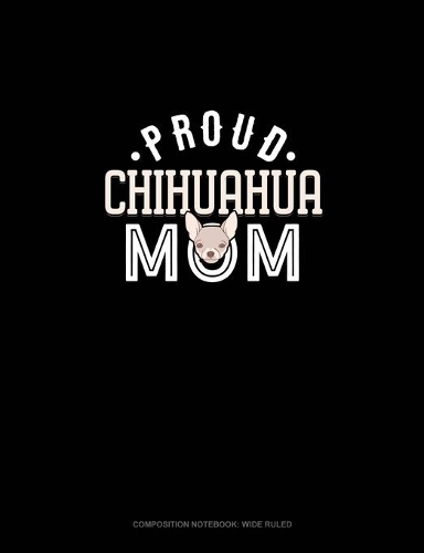 Proud Chihuahua Mom