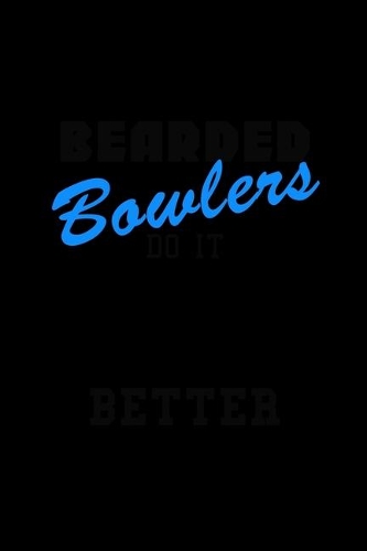 Bearded Bowlers Do It Better