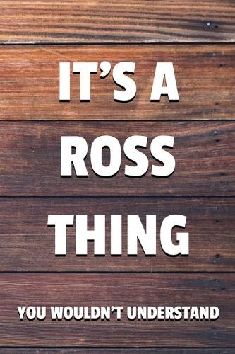 It's a Ross Thing You Wouldn't Understand