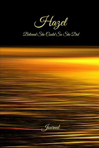 Hazel Believed She Could So She Did