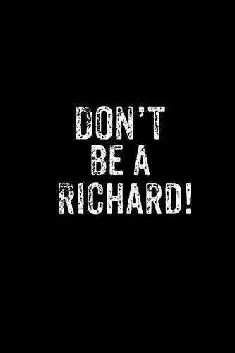 Don't Be a Richard!