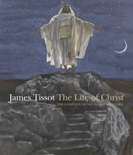 James Tissot: The Life of Christ