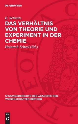 Das Verhältnis Von Theorie Und Experiment in Der Chemie: (1973 Sitzungsberichte der Akademie der Wissenschaften der Ddr)