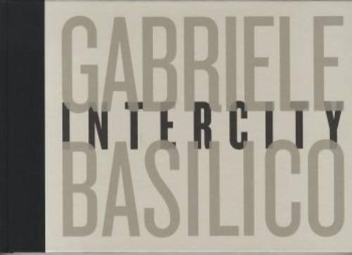 Gabriele Basilico: Intercity