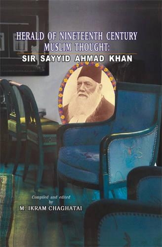 Sir Sayyid Ahmad Khan: Herald of Nineteenth Century Muslim Thought