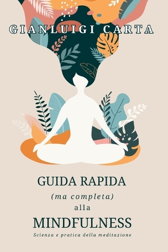 Guida rapida (ma completa) alla Mindfulness
