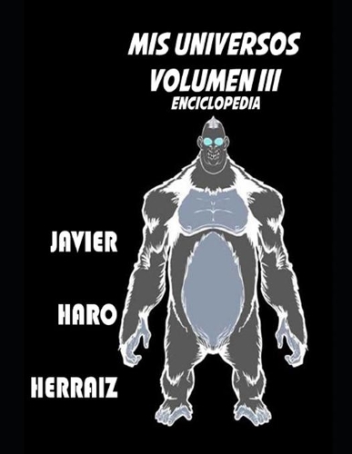 MIS Universos Volumen III: (3 Enciclopedia MIS Universos)