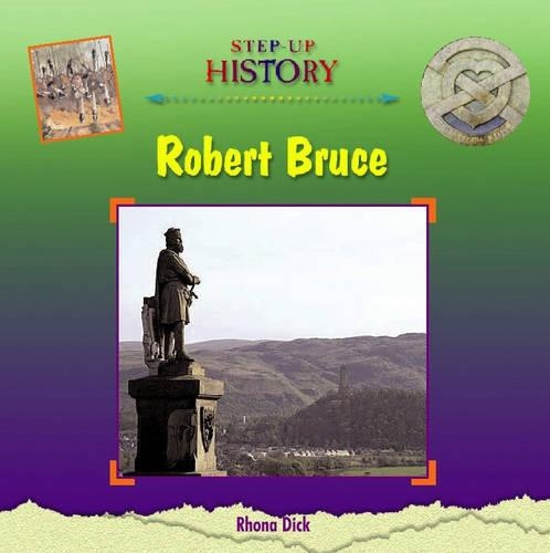 Robert Bruce: (Step-up History)
