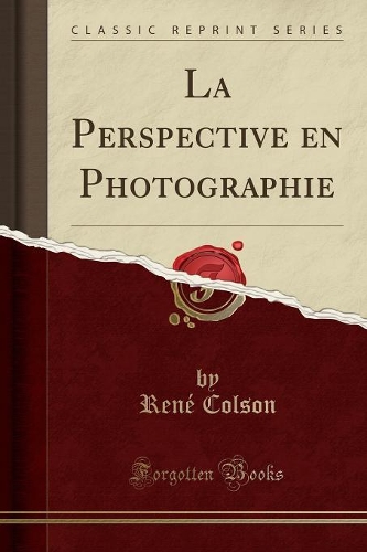 La Perspective En Photographie (Classic Reprint)
