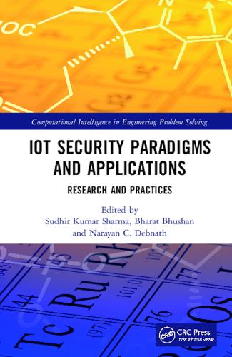 IoT Security Paradigms and Applications: Research and Practices(Computational Intelligence in Engineering Problem Solving)