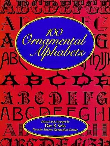 100 Ornamental Alphabets: (Lettering, Calligraphy, Typography)