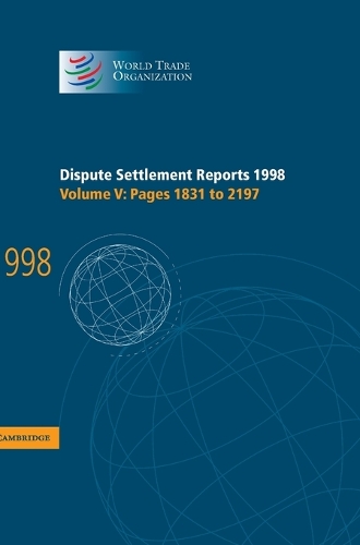 Dispute Settlement Reports 1998: Volume 5, Pages 1831-2197: (World Trade Organization Dispute Settlement Reports)
