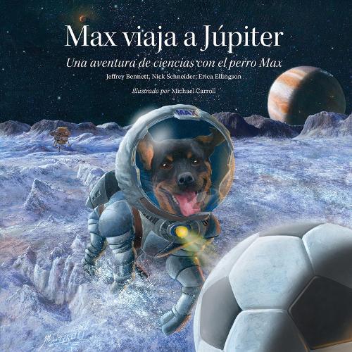 Max viaja a Júpiter: Una aventura de ciencias con el perro Max(Science Adventures with Max the Dog series)