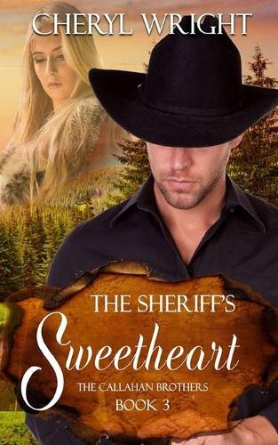 The Sheriff''s Sweetheart: (3 Callahan Brothers)