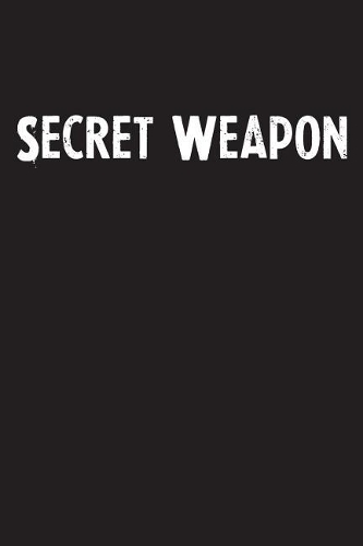 Secret Weapon: Simple Blank Lined Notebook Journal