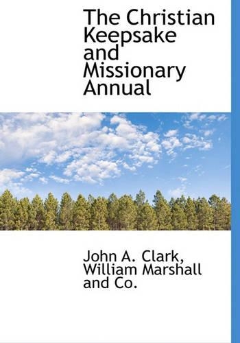 The Christian Keepsake and Missionary Annual: (English)