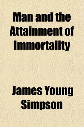 Man and the Attainment of Immortality: (English)